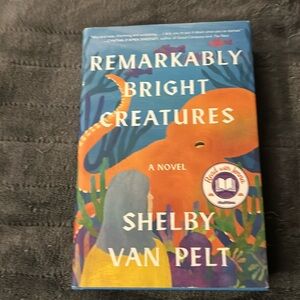 Remarkably Bright Creatures by Shelby Van Pelt